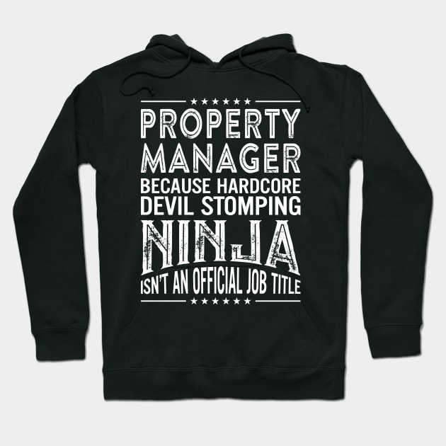 Property Manager Because Hardcore Devil Stomping Ninja Isn't An Official Job Title Hoodie by RetroWave